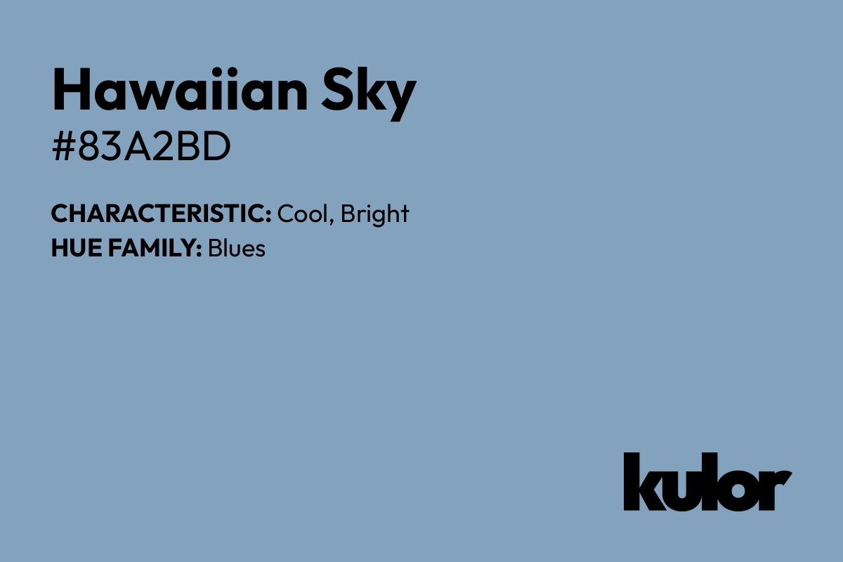 Hawaiian Sky is a color with a HTML hex code of #83a2bd.