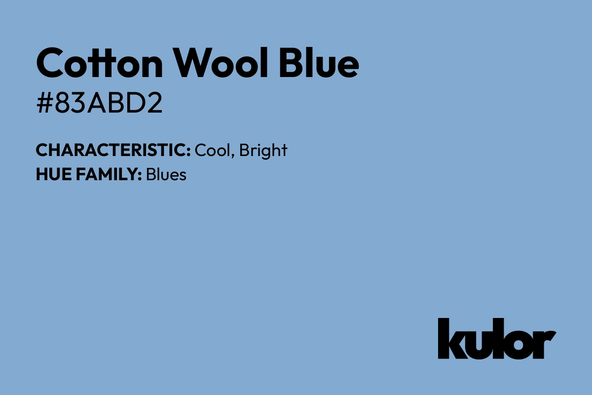 Cotton Wool Blue is a color with a HTML hex code of #83abd2.