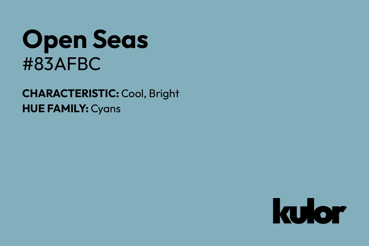 Open Seas is a color with a HTML hex code of #83afbc.