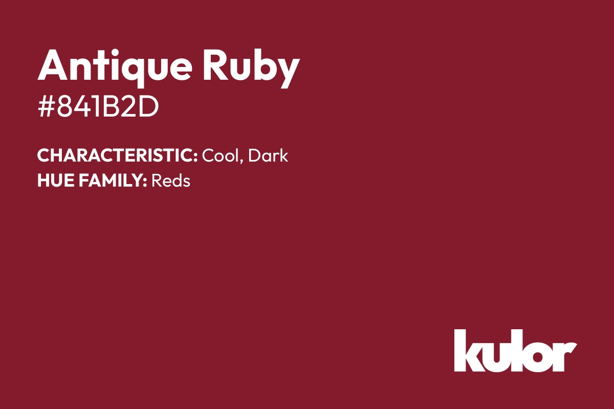 Antique Ruby is a color with a HTML hex code of #841b2d.