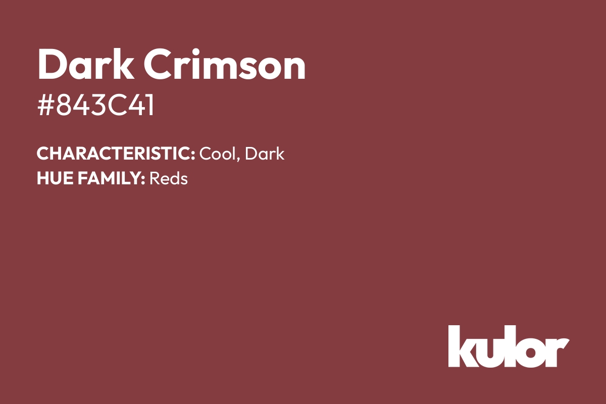 Dark Crimson is a color with a HTML hex code of #843c41.