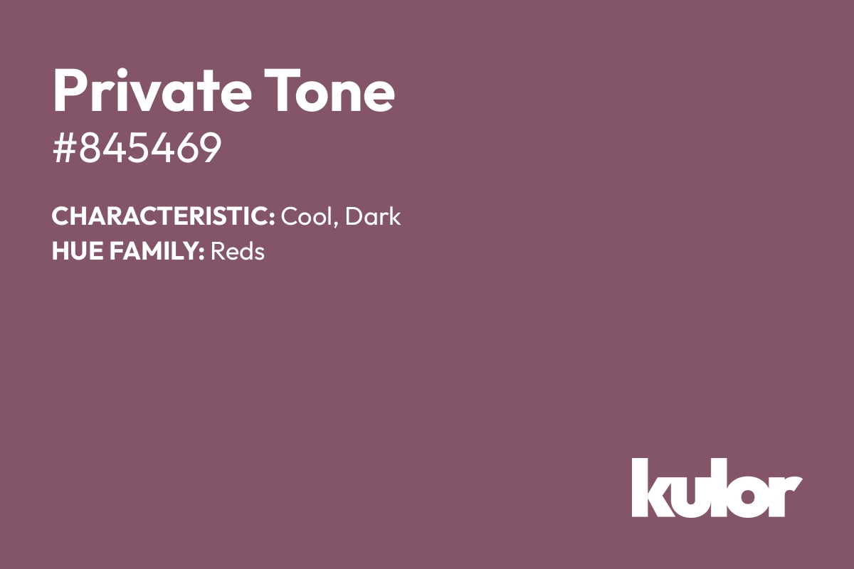 Private Tone is a color with a HTML hex code of #845469.