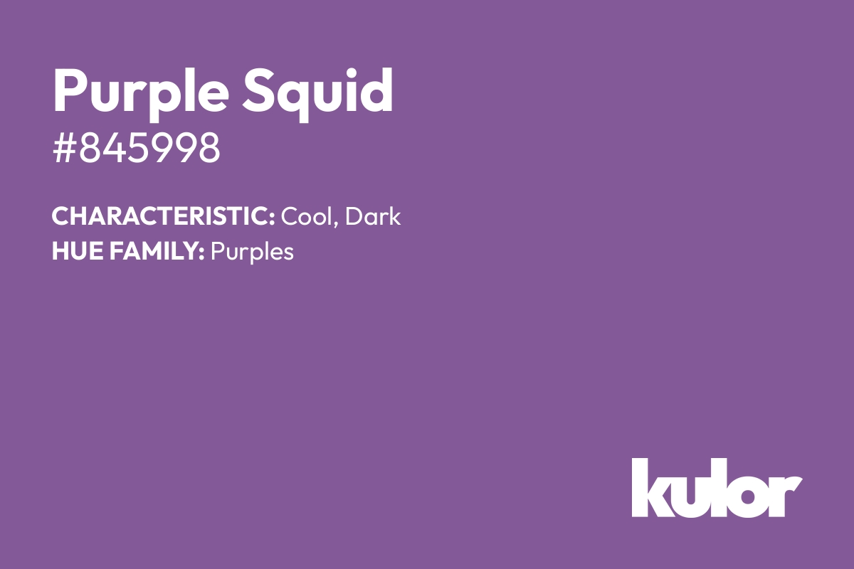 Purple Squid is a color with a HTML hex code of #845998.