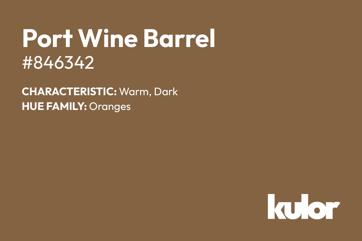 Port Wine Barrel is a color with a HTML hex code of #846342.