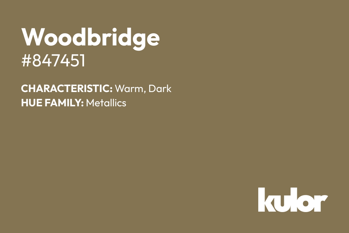 Woodbridge is a color with a HTML hex code of #847451.