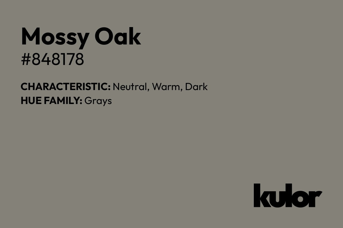 Mossy Oak is a color with a HTML hex code of #848178.