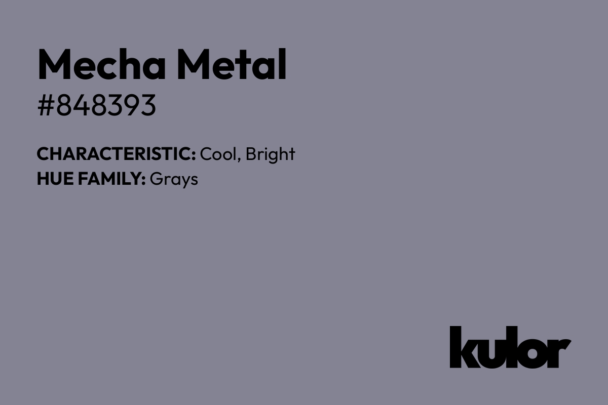 Mecha Metal is a color with a HTML hex code of #848393.