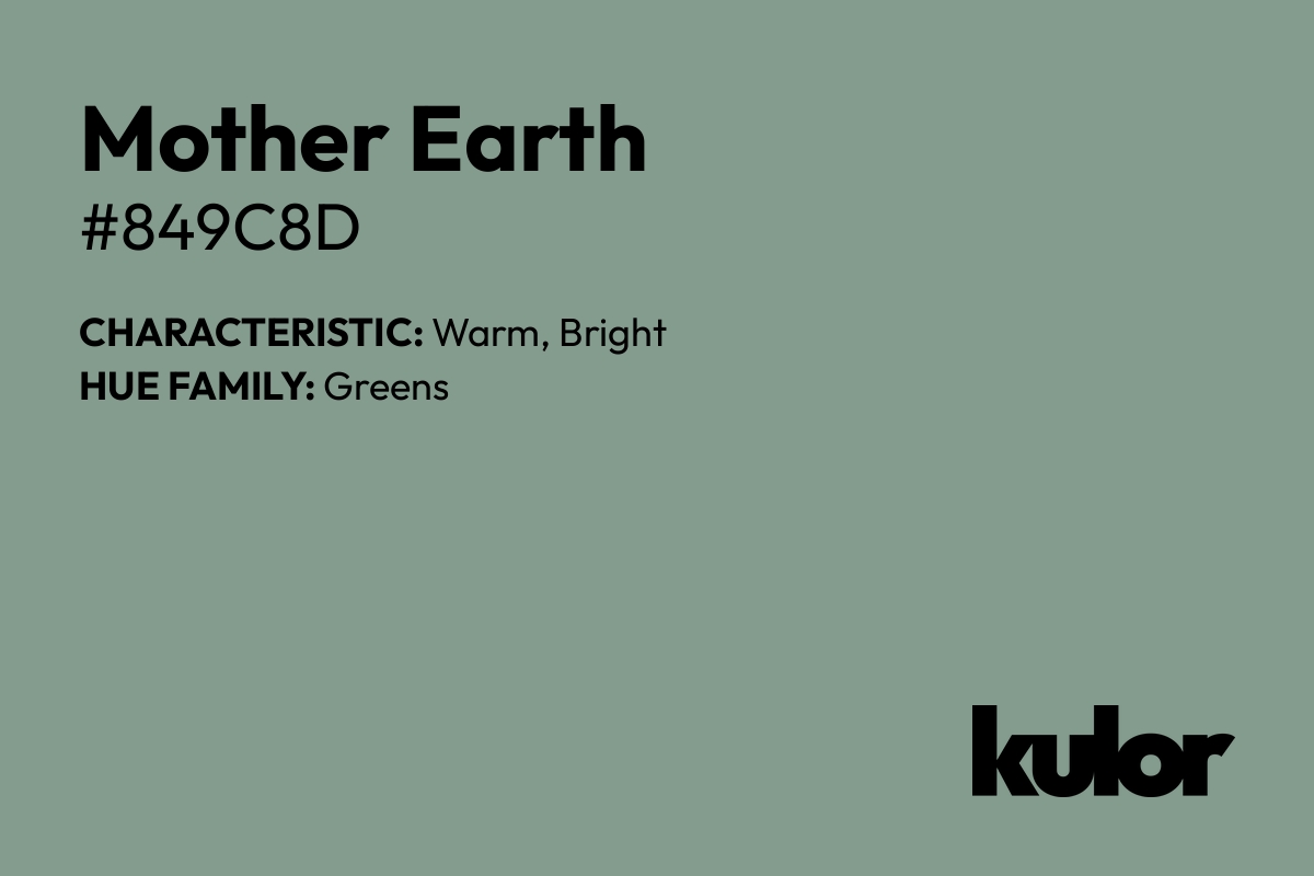 Mother Earth is a color with a HTML hex code of #849c8d.