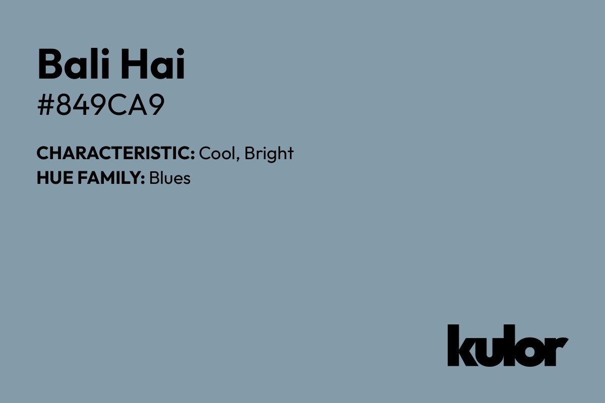 Bali Hai is a color with a HTML hex code of #849ca9.