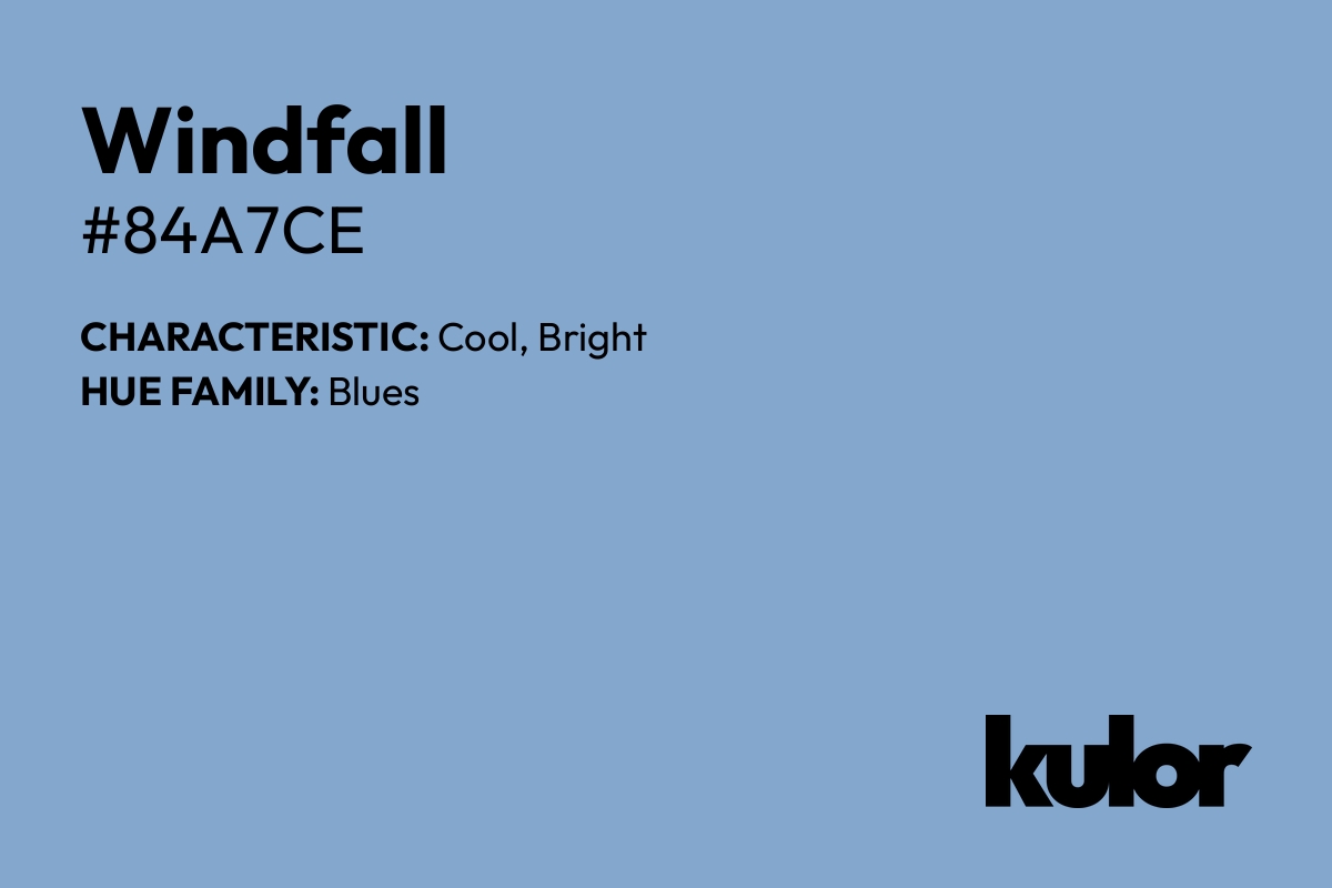 Windfall is a color with a HTML hex code of #84a7ce.