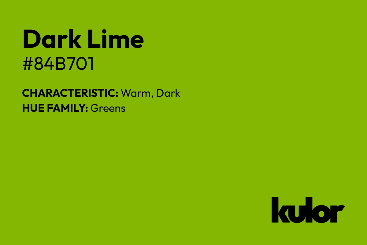 Dark Lime is a color with a HTML hex code of #84b701.