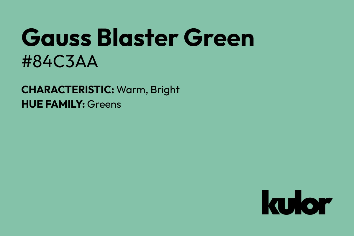 Gauss Blaster Green is a color with a HTML hex code of #84c3aa.