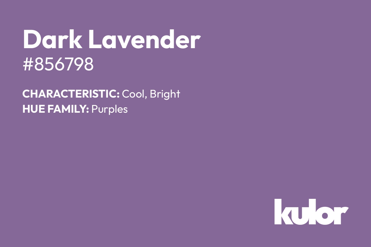Dark Lavender is a color with a HTML hex code of #856798.