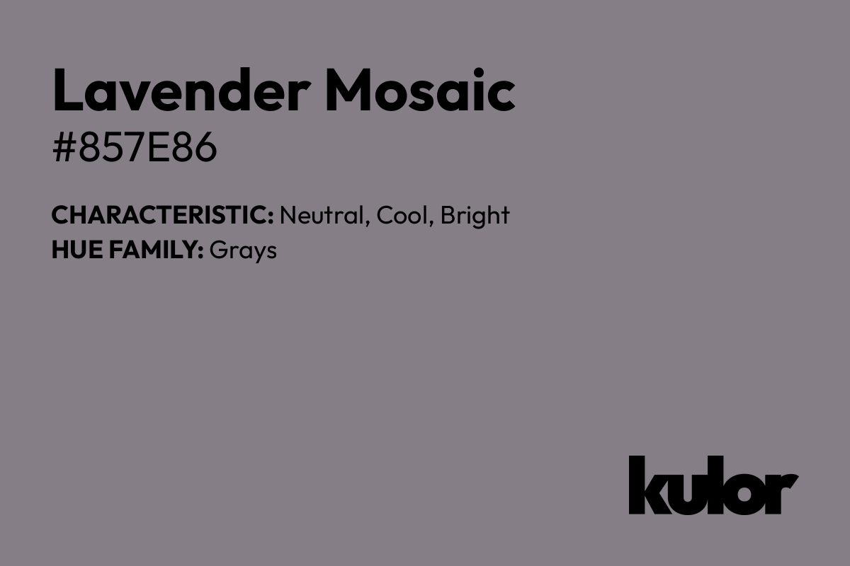 Lavender Mosaic is a color with a HTML hex code of #857e86.