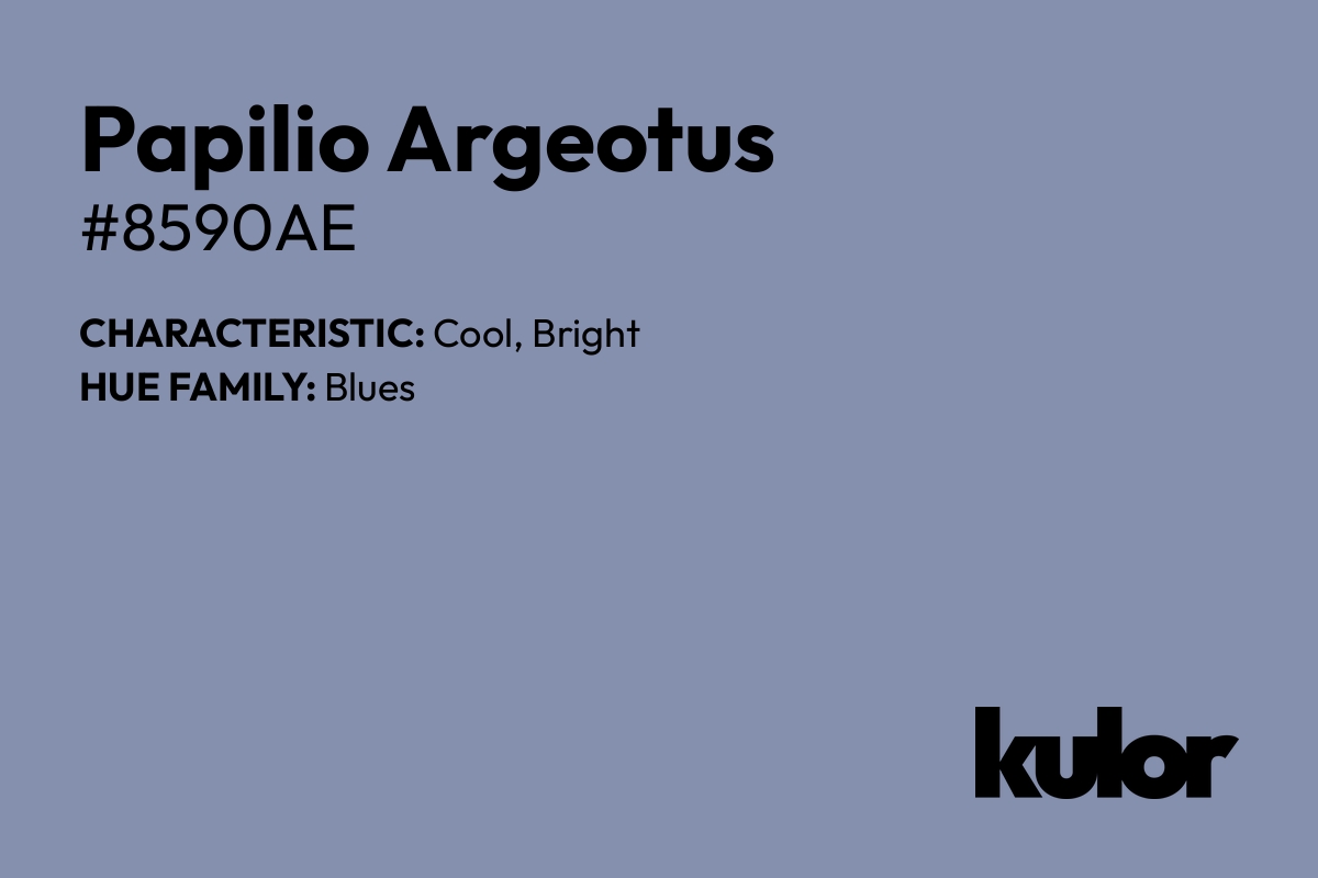 Papilio Argeotus is a color with a HTML hex code of #8590ae.