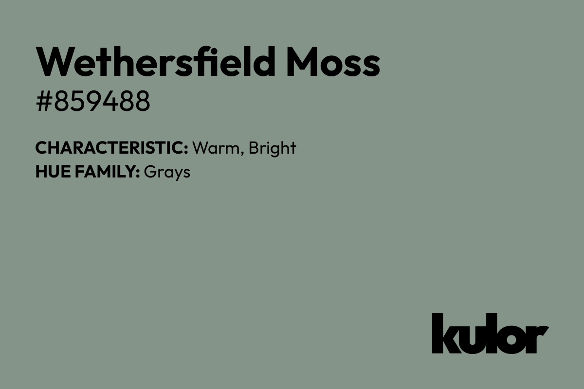 Wethersfield Moss is a color with a HTML hex code of #859488.