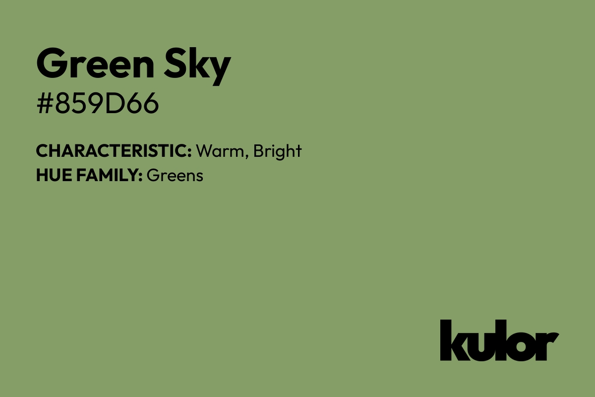 Green Sky is a color with a HTML hex code of #859d66.