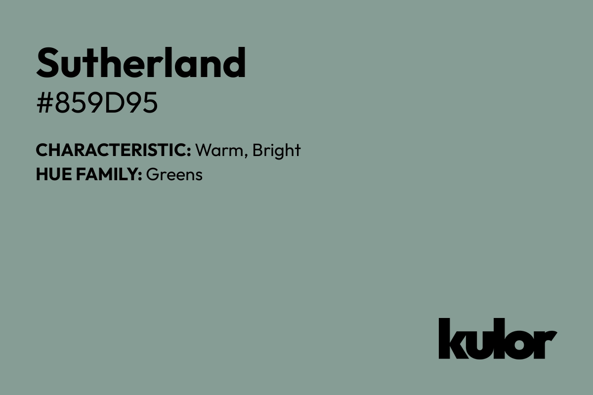 Sutherland is a color with a HTML hex code of #859d95.