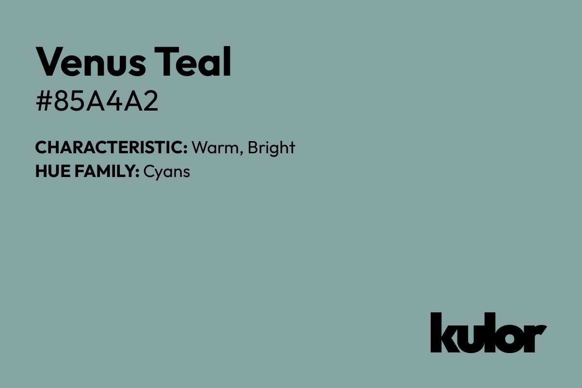 Venus Teal is a color with a HTML hex code of #85a4a2.