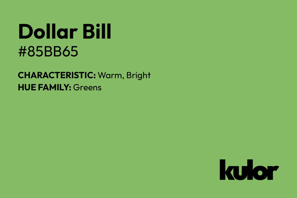 Dollar Bill is a color with a HTML hex code of #85bb65.