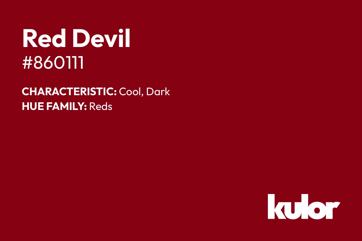 Red Devil is a color with a HTML hex code of #860111.