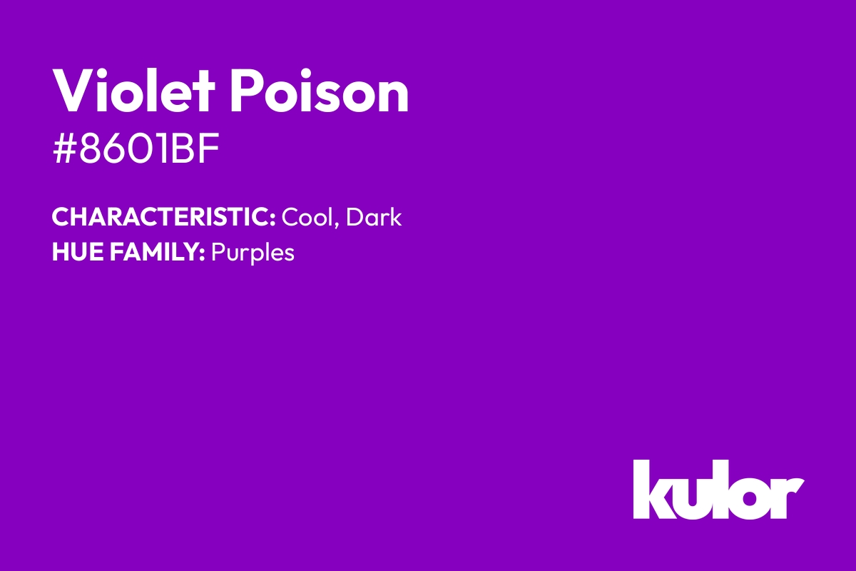 Violet Poison is a color with a HTML hex code of #8601bf.