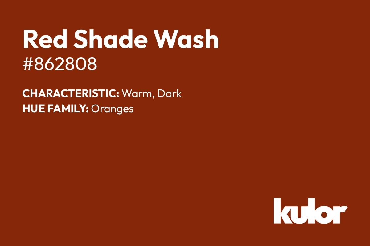 Red Shade Wash is a color with a HTML hex code of #862808.