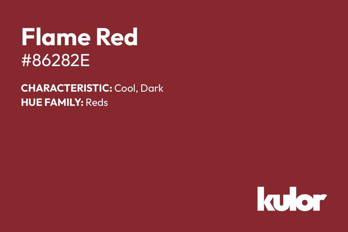 Flame Red is a color with a HTML hex code of #86282e.