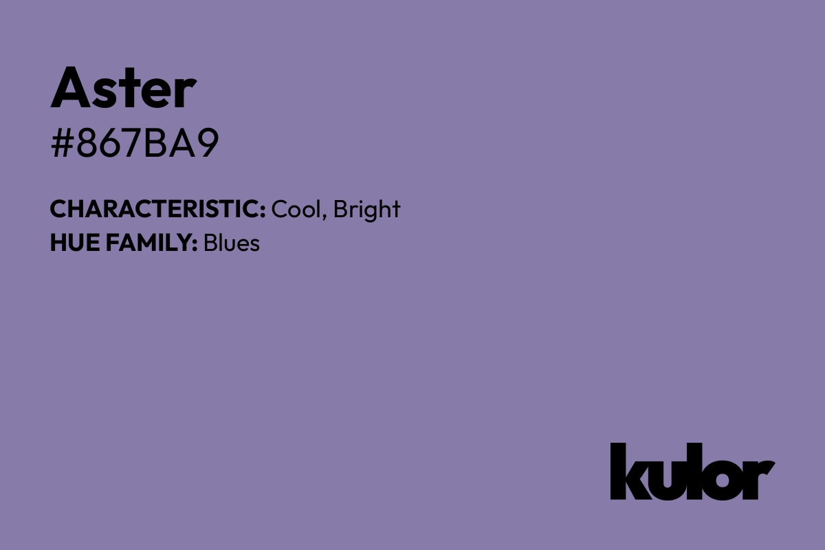 Aster is a color with a HTML hex code of #867ba9.