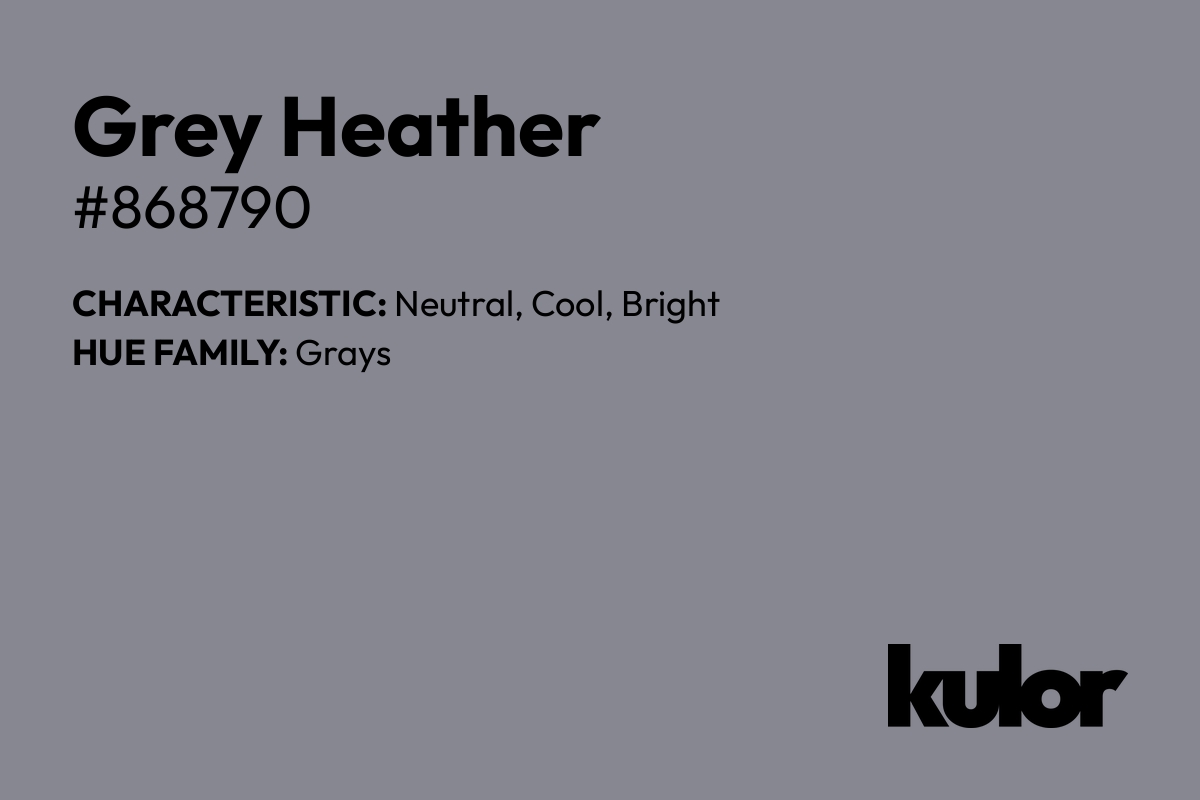 Grey Heather is a color with a HTML hex code of #868790.