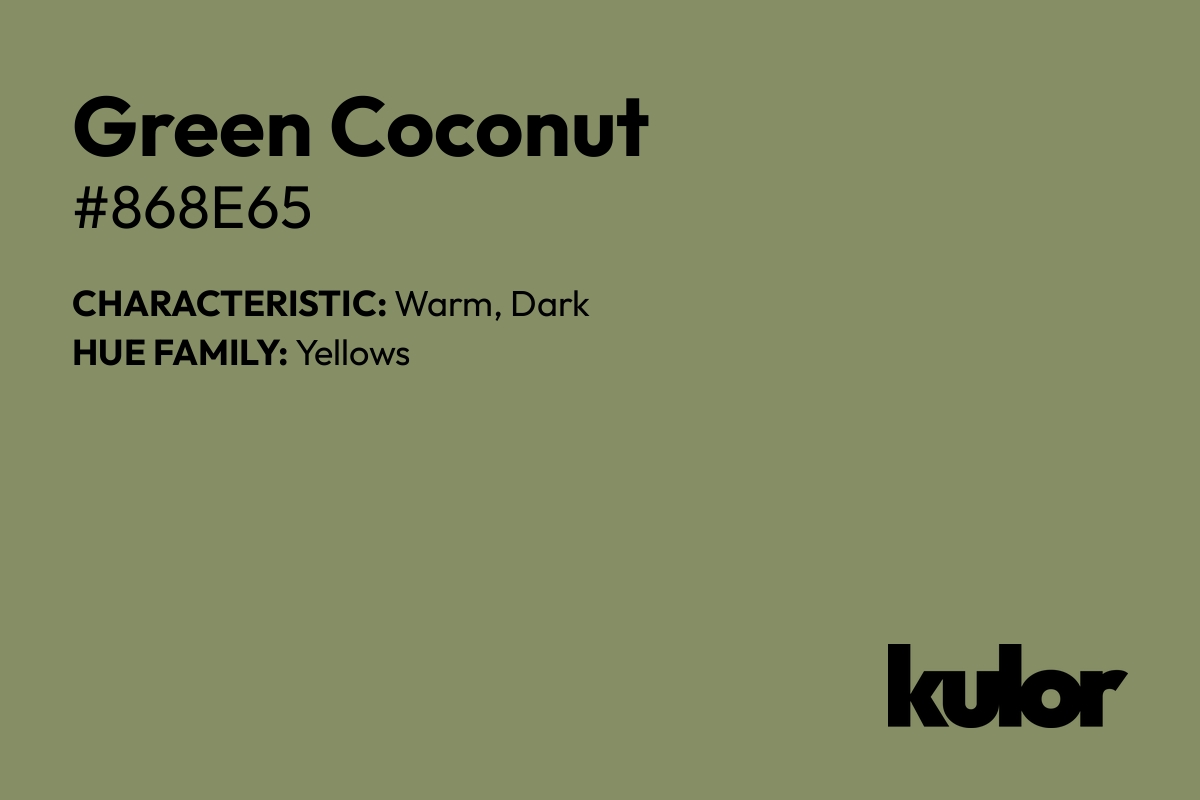 Green Coconut is a color with a HTML hex code of #868e65.