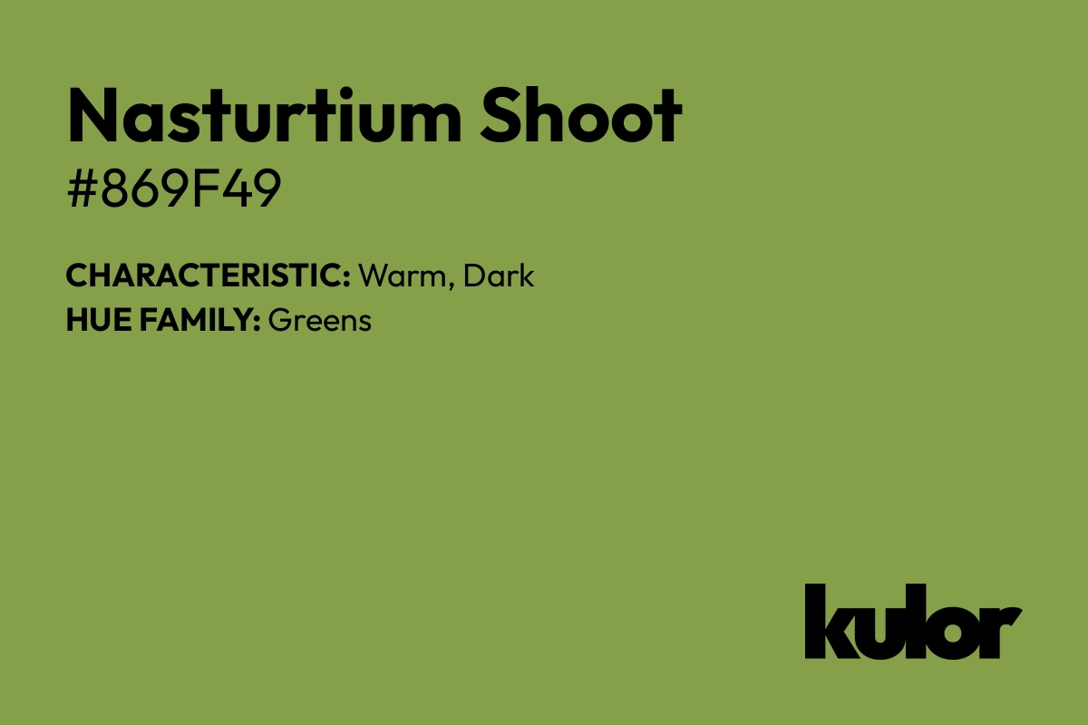 Nasturtium Shoot is a color with a HTML hex code of #869f49.