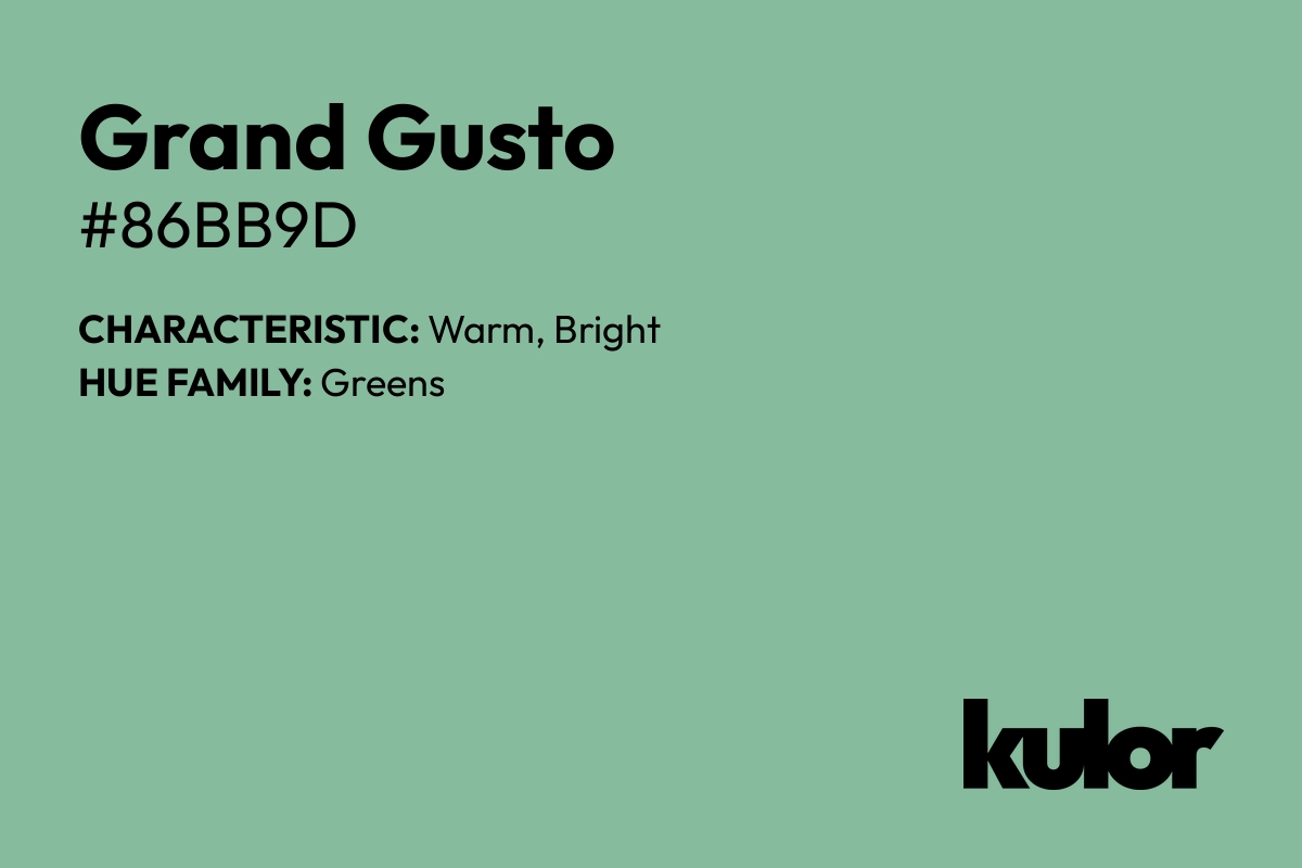 Grand Gusto is a color with a HTML hex code of #86bb9d.