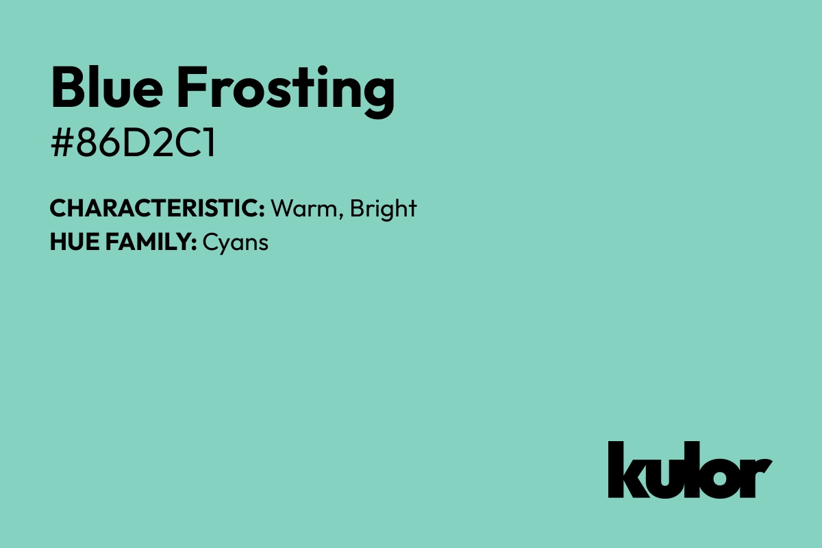 Blue Frosting is a color with a HTML hex code of #86d2c1.