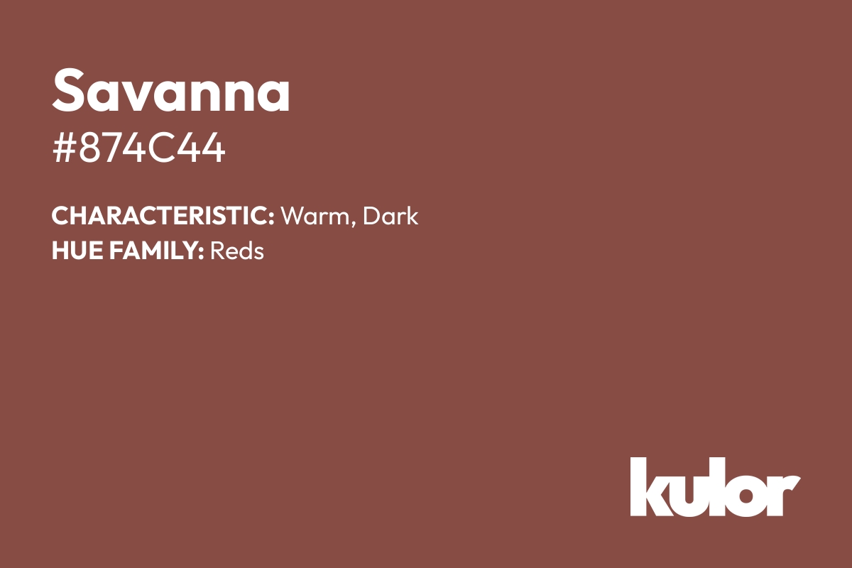 Savanna is a color with a HTML hex code of #874c44.