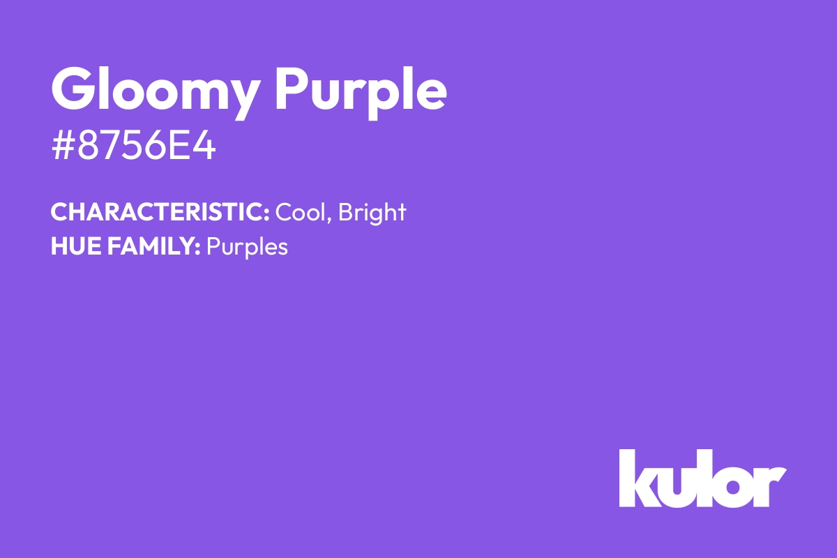 Gloomy Purple is a color with a HTML hex code of #8756e4.