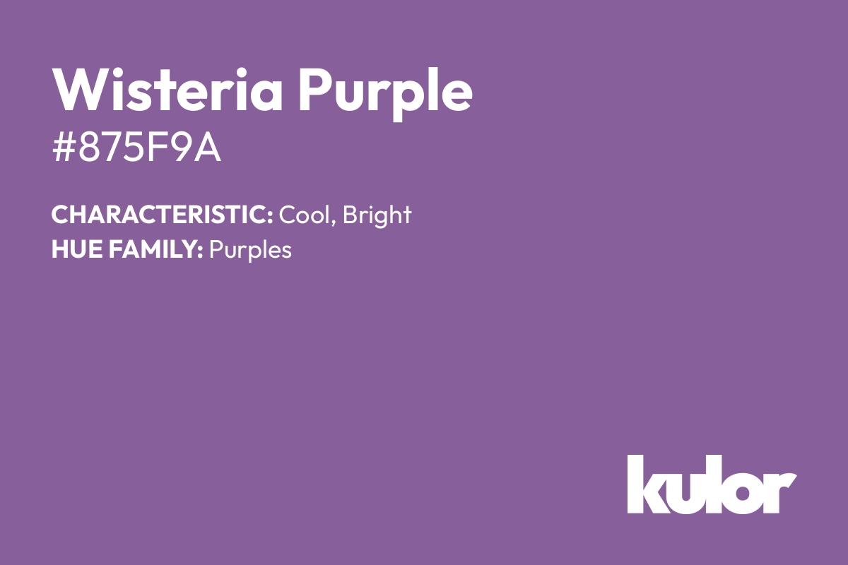 Wisteria Purple is a color with a HTML hex code of #875f9a.