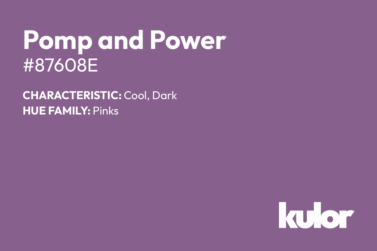 Pomp and Power is a color with a HTML hex code of #87608e.