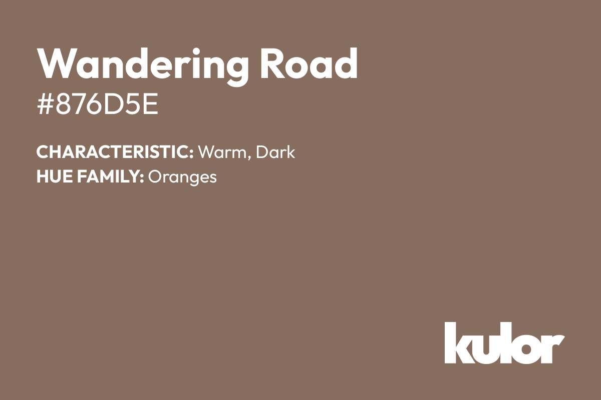 Wandering Road is a color with a HTML hex code of #876d5e.