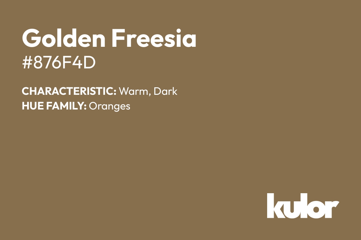 Golden Freesia is a color with a HTML hex code of #876f4d.