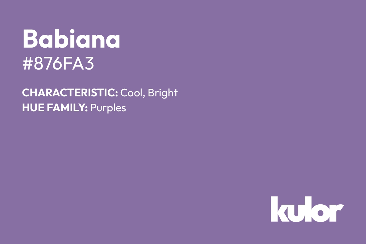 Babiana is a color with a HTML hex code of #876fa3.