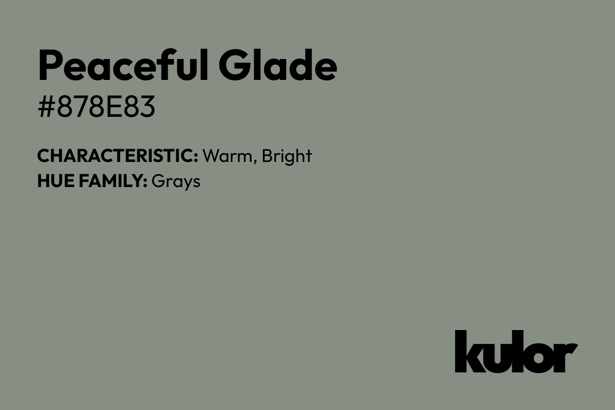 Peaceful Glade is a color with a HTML hex code of #878e83.