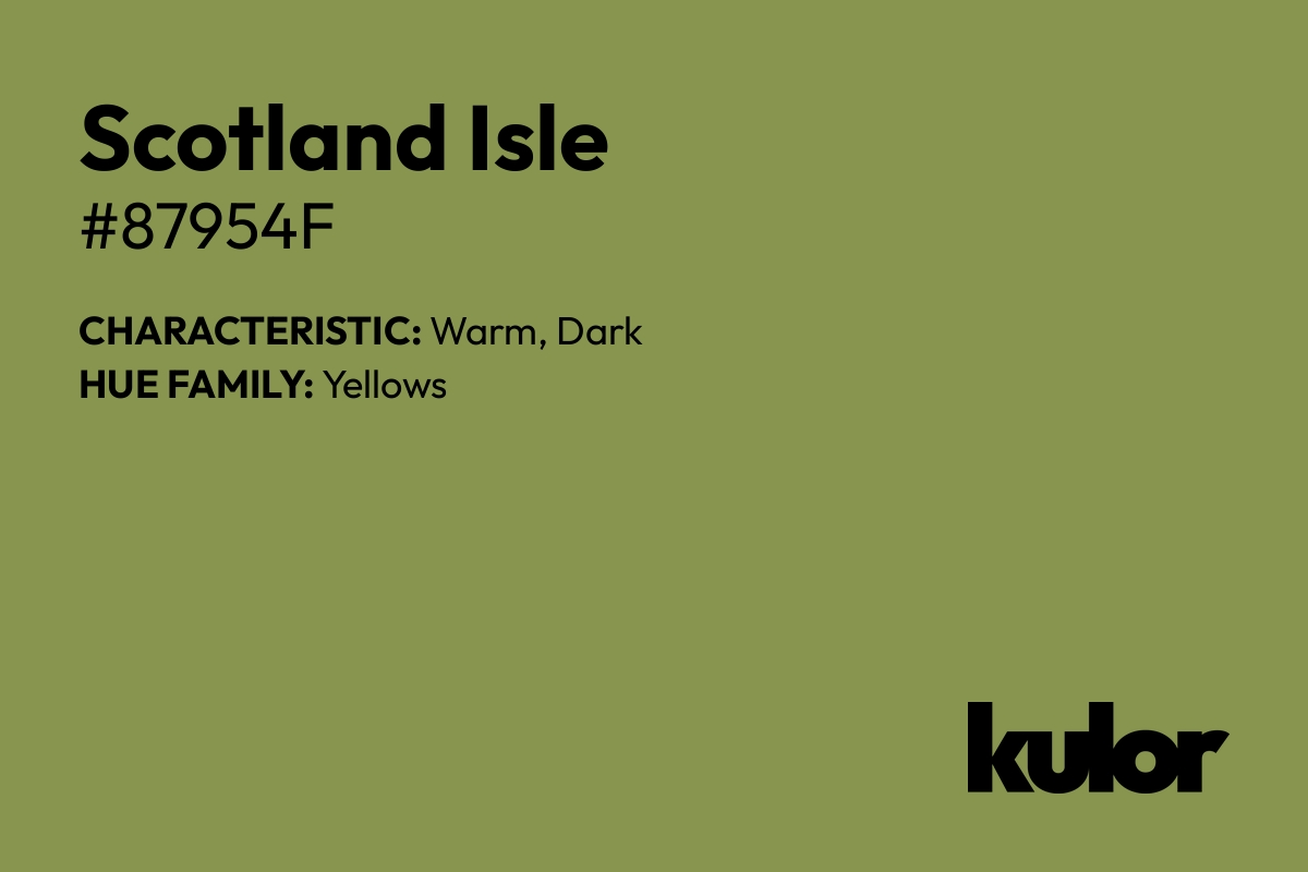 Scotland Isle is a color with a HTML hex code of #87954f.