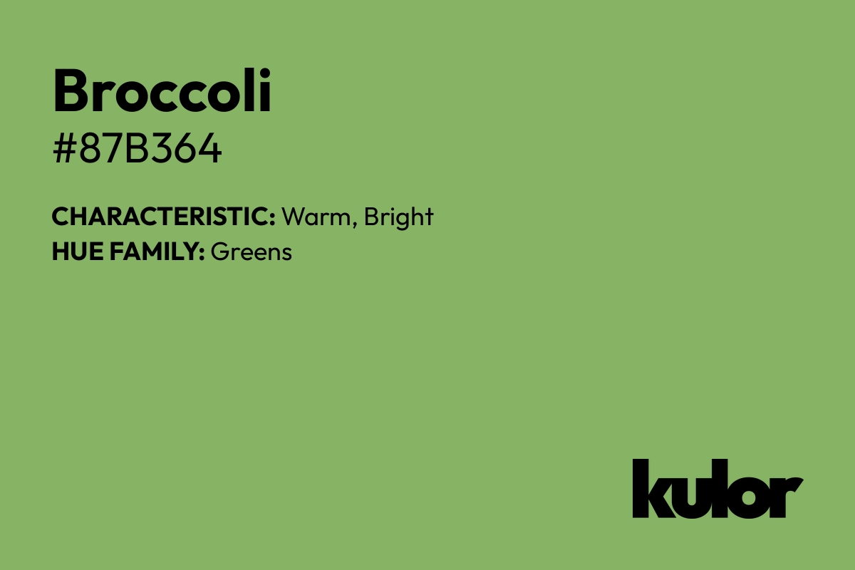 Broccoli is a color with a HTML hex code of #87b364.