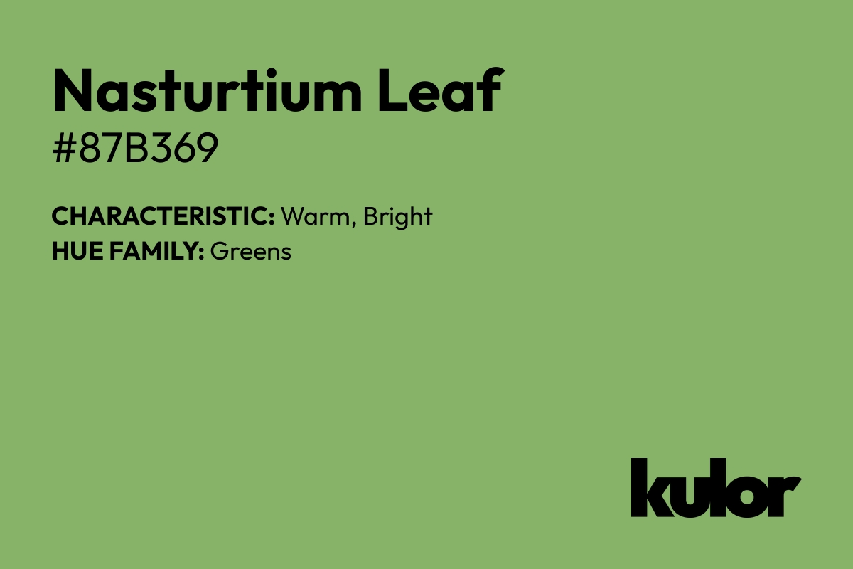 Nasturtium Leaf is a color with a HTML hex code of #87b369.