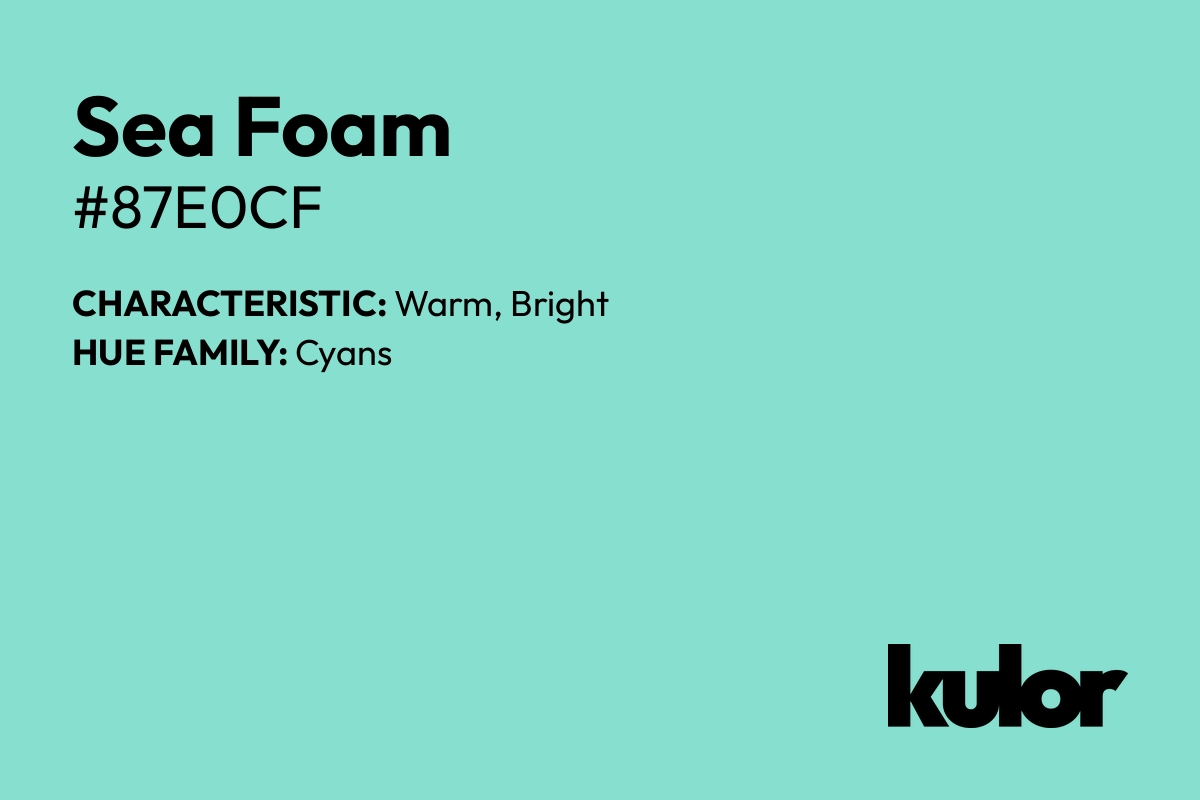 Sea Foam is a color with a HTML hex code of #87e0cf.