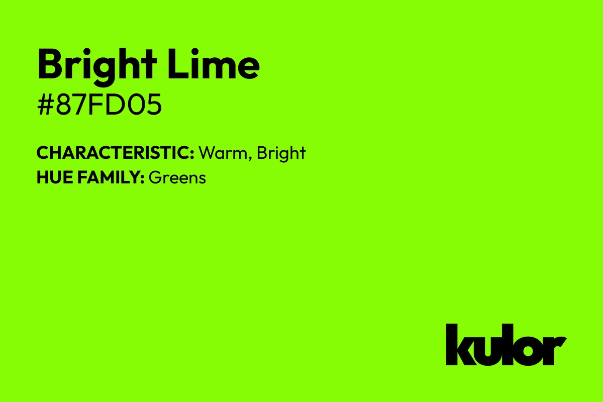 Bright Lime is a color with a HTML hex code of #87fd05.