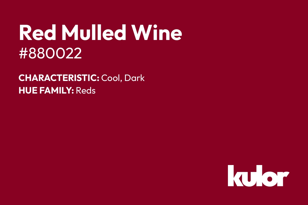 Red Mulled Wine is a color with a HTML hex code of #880022.