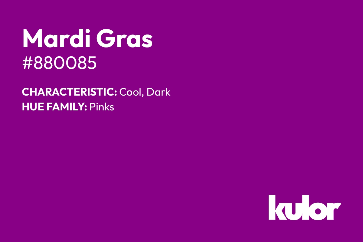 Mardi Gras is a color with a HTML hex code of #880085.