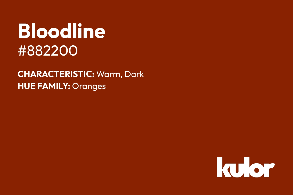 Bloodline is a color with a HTML hex code of #882200.